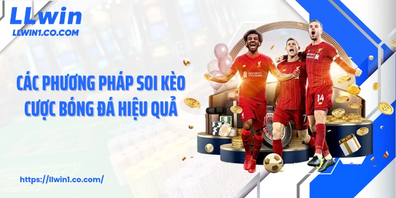 Các phương pháp soi kèo cược bóng đá hiệu quả
